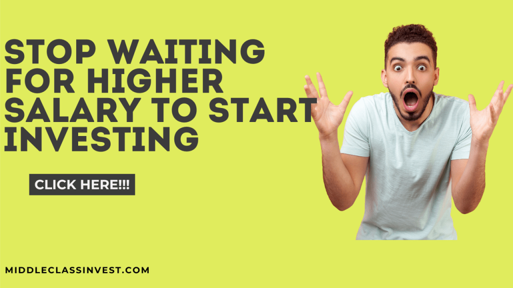 Stop Waiting For Higher Salary To Start Investing
